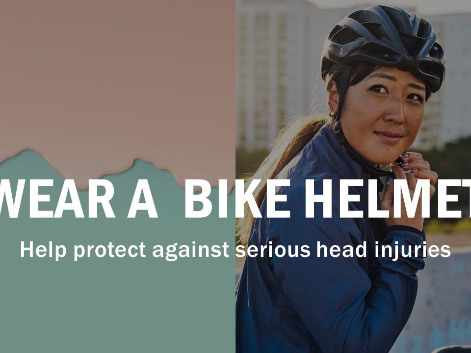 Wear a  Bike Helmet